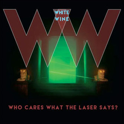 White Wine « Who cares what the laser says ? »