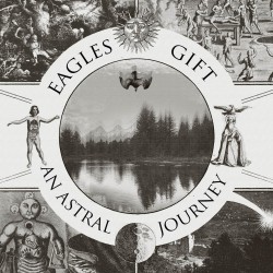EAGLES GIFT « AN ASTRAL JOURNEY »